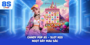 Candy Pop 8S – Slot kẹo ngọt đầy màu sắc