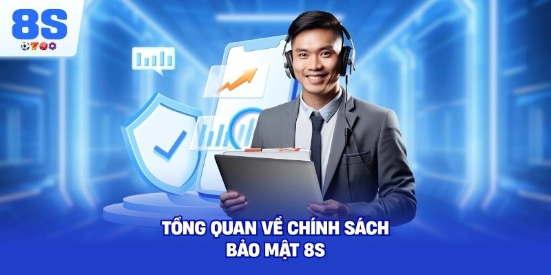 Tổng quan về Chính Sách Bảo Mật 8S