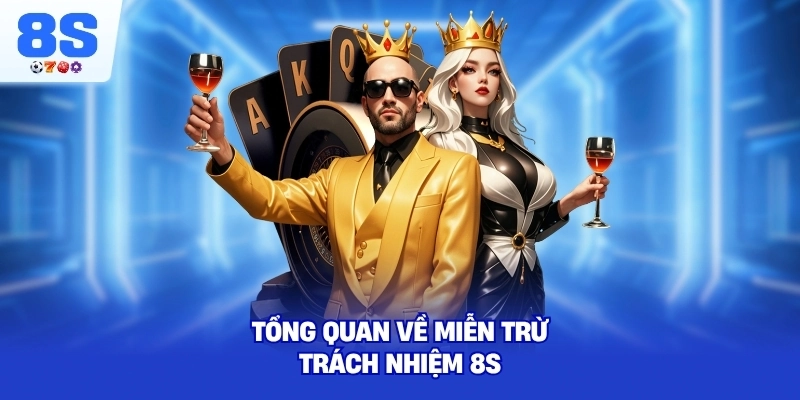 Tổng quan về Miễn Trừ Trách Nhiệm 8S